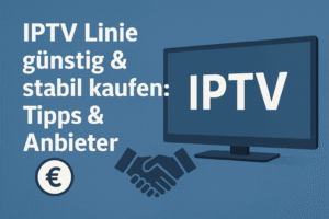 IPTV Linie guenstig stabil kaufen