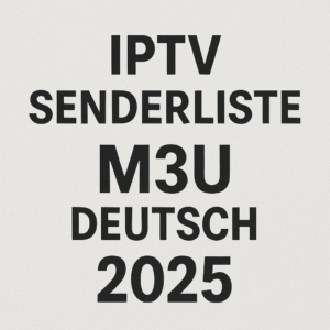 IPTV Senderliste M3U Deutsch 2025